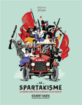 Le spartakisme  -  les dernieres annees de rosa luemburg et de karl liebkhnecht, 1914-1918