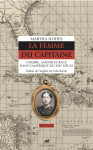 La femme du capitaine  -  guerre, amour et race dans l'amerique du xix siecle