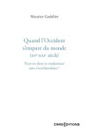 Quand l'occident s'empare du monde (xve - xxie siecle) : peut-on alors se moderniser sans s'occident