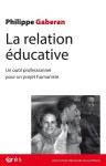 La relation educative : un outil professionnel pour un projet humaniste