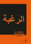 Le desir libertaire  -  le surrealisme arabe a paris 1973-1975