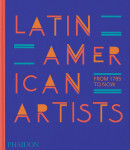 Latin american artists : from 1785 to now