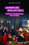 L'europe des intellectuels : figures et configurations  -  xixe-xxe siecles