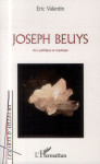 Joseph beuys  -  art, politique et mystique