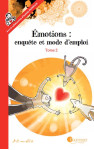 Emotions : enquete et mode d'emploi tome 2