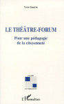 Le theatre-forum  -  pour une pedagogie de la citoyennete