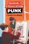 Manuel d'education punk tome 3 : l'ecole a la maison