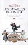 Les batailles de l'impot  -  consentement et resistances de 1789 a nos jours (2e edition)