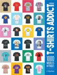 T-shirts addict : 1000 modeles mythiques