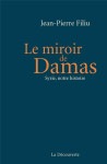 Le miroir de damas  -  syrie, notre histoire