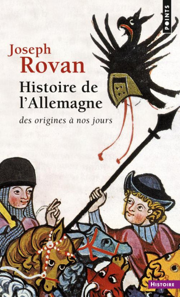 HISTOIRE DE L'ALLEMAGNE - DES ORIGINES A NOS JOURS - ROVAN JOSEPH - SEUIL