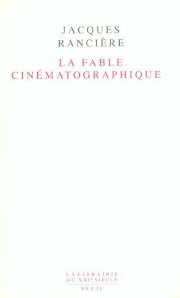 LA FABLE CINEMATOGRAPHIQUE - RANCIERE JACQUES - SEUIL