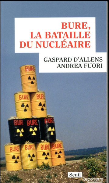 BURE, LA BATAILLE DU NUCLEAIRE - ALLENS GASPARD D- - Seuil