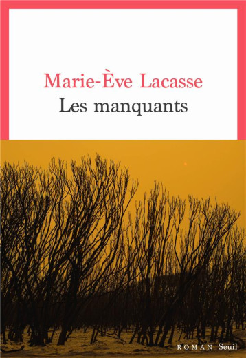 LES MANQUANTS - LACASSE MARIE-EVE - SEUIL
