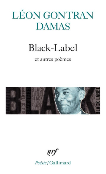 BLACK-LABEL ET AUTRES POEMES - DAMAS L.-G. - GALLIMARD