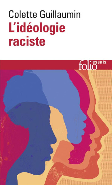 L'IDEOLOGIE RACISTE  -  GENESE ET LANGAGE ACTUEL - GUILLAUMIN COLETTE - GALLIMARD