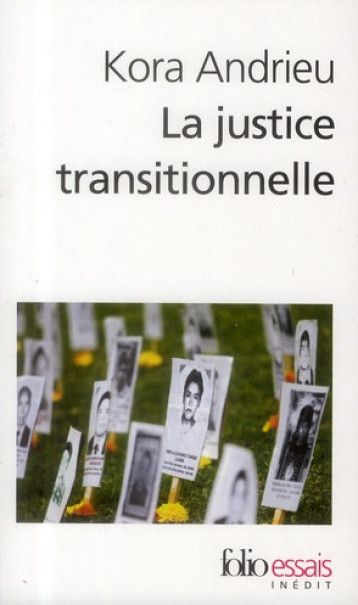 LA JUSTICE TRANSITIONNELLE  -  COMMENT LES PEUPLES DEVIENNENT DEMOCRATIES - ANDRIEU KORA - GALLIMARD