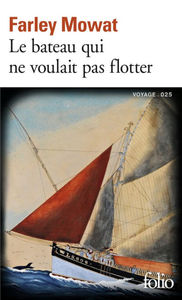 LE BATEAU QUI NE VOULAIT PAS FLOTTER - MOWAT FARLEY - Gallimard