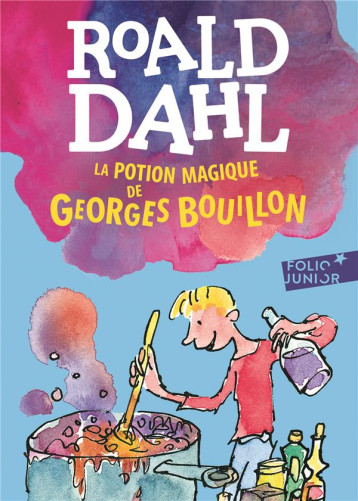 LA POTION MAGIQUE DE GEORGES BOUILLON - DAHL ROALD - Gallimard-Jeunesse
