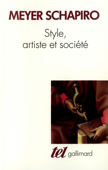 STYLE, ARTISTE ET SOCIETE - SCHAPIRO MEYER - GALLIMARD