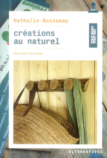 CREATIONS AU NATUREL  -  IDEES RECUP' ET ECO DESIGN - BOISSEAU NATHALIE - Alternatives