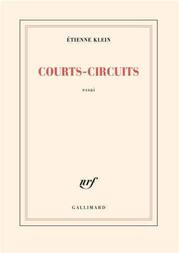 COURTS-CIRCUITS - KLEIN ETIENNE - GALLIMARD