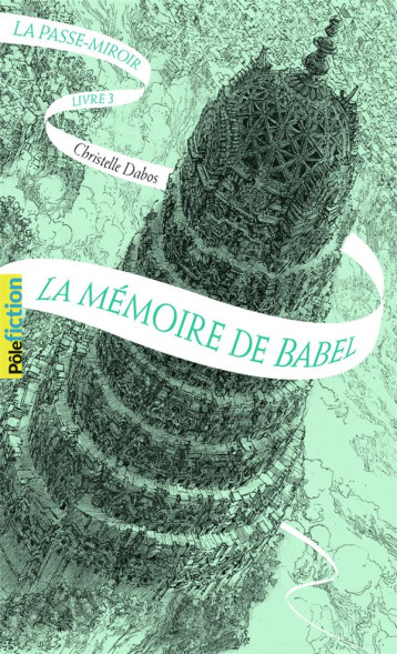 LA PASSE-MIROIR TOME 3 : LA MEMOIRE DE BABEL - DABOS CHRISTELLE - GALLIMARD