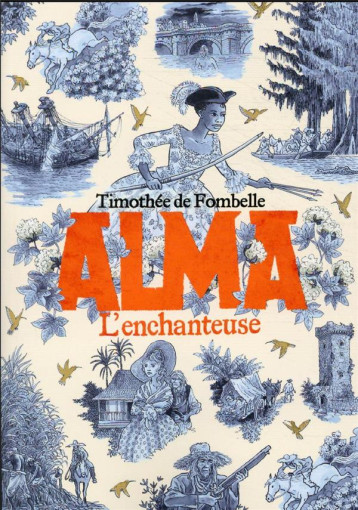 ALMA TOME 2 :  L'ENCHANTEUSE - FOMBELLE TIMOTHEE DE - GALLIMARD