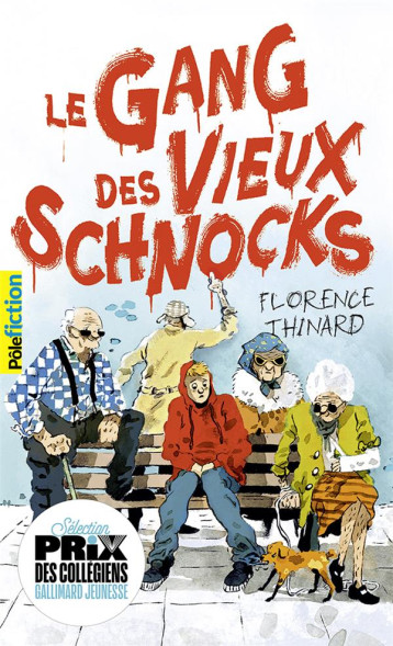 LE GANG DES VIEUX SCHNOCKS - FLORENCE THINARD - GALLIMARD