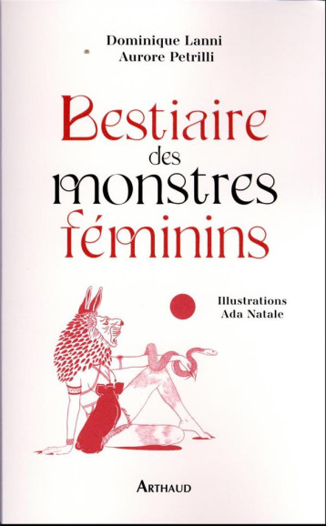 BESTIAIRE DES MONSTRES FEMININS - LANNI/NATALE - FLAMMARION