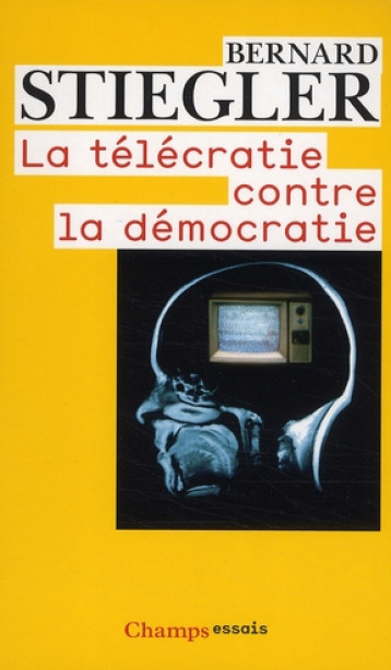 LA TELECRATIE CONTRE LA DEMOCRATIE - STIEGLER BERNARD - FLAMMARION