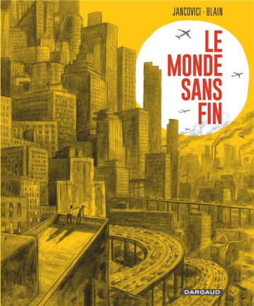 LE MONDE SANS FIN - JANCOVICI BLAIN - DARGAUD