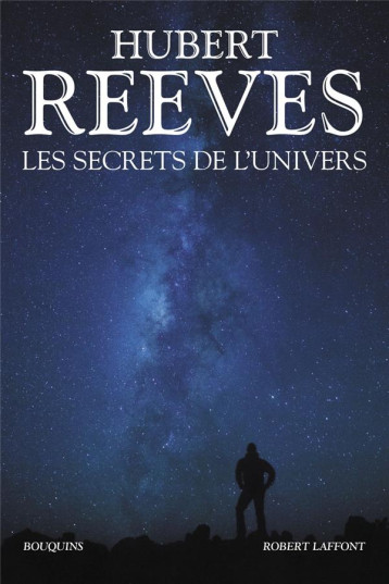 LES SECRETS DE L'UNIVERS - REEVES HUBERT - R. Laffont