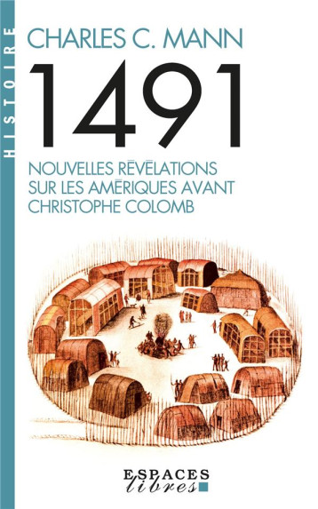 1491 : NOUVELLES REVELATIONS SUR LES AMERIQUES AVANT CHRISTOPHE COLOMB - MANN CHARLES C. - ALBIN MICHEL