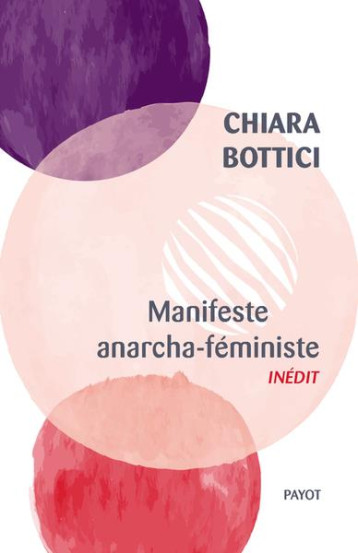 MANIFESTE ANARCHA-FEMINISTE - BOTTICI CHIARA - PAYOT POCHE