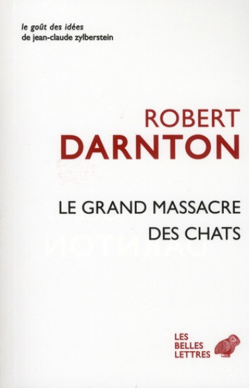 LE GRAND MASSACRE DES CHATS - DARNTON ROBERT - BELLES LETTRES