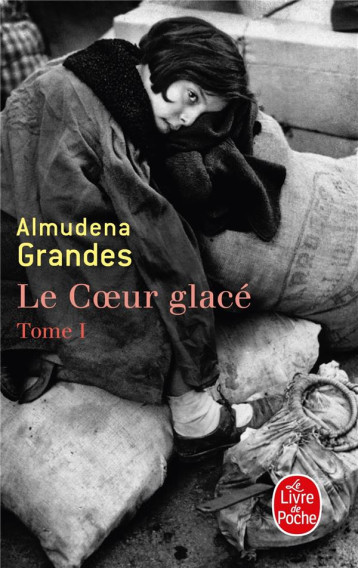 LE COEUR GLACE T.1 - GRANDES ALMUDENA - LGF/Livre de Poche