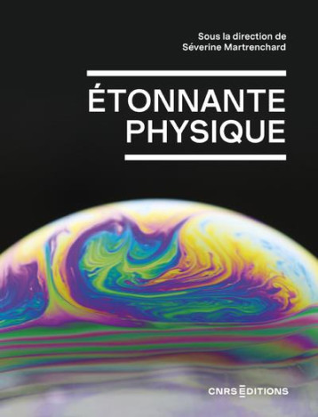 ÉTONNANTE PHYSIQUE - MARTRENCHARD S. - CNRS