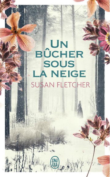 UN BUCHER SOUS LA NEIGE - SUSAN FLETCHER - J'AI LU