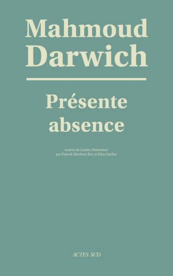 PRESENTE ABSENCE - DARWICH  MAHMOUD - Actes Sud
