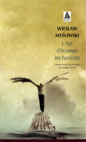 L'ART D'ECOSSER LES HARICOTS - MYSLIWSKI WIESLAW - Actes Sud
