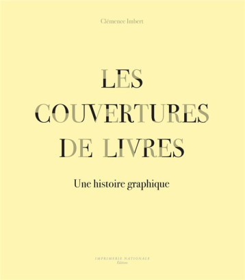 LES COUVERTURES DE LIVRES : UNE HISTOIRE GRAPHIQUE - IMBERT CLEMENCE - ACTES SUD