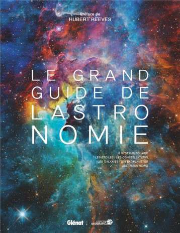 LE GRAND GUIDE DE L'ASTRONOMIE (8E EDITION) - COLLECTIF/REEVES - GLENAT