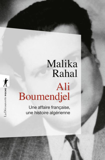 ALI BOUMENDJEL : UNE AFFAIRE FRANCAISE, UNE HISTOIRE ALGERIENNE - RAHAL MALIKA - LA DECOUVERTE
