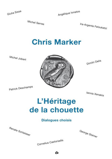 L'HERITAGE DE LA CHOUETTE  -  DIALOGUES CHOISIS - CHRIS MARKER - DE L OEIL