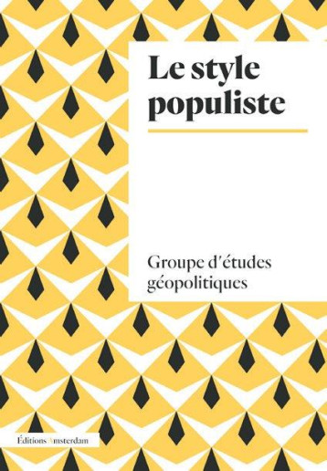 LE STYLE POPULISTE - D-ETUDES GEOPOLITIQU - AMSTERDAM