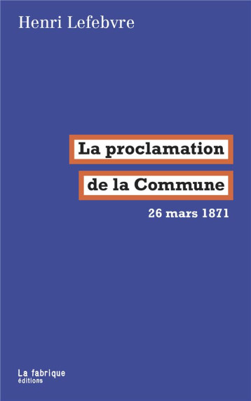LA PROCLAMATION DE LA COMMUNE  -  26 MARS 1871 - LEFEVRE HENRI - FABRIQUE