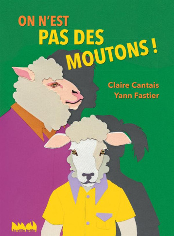 ON N'EST PAS DES MOUTONS ! - FASTIER/CANTAIS - la Ville brûle