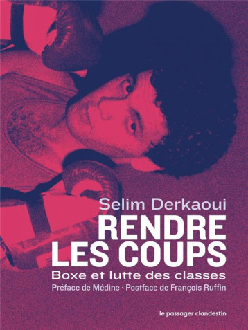 RENDRE LES COUPS : BOXE ET LUTTE DES CLASSES - DERKAOUI/RUFFIN - CLANDESTIN