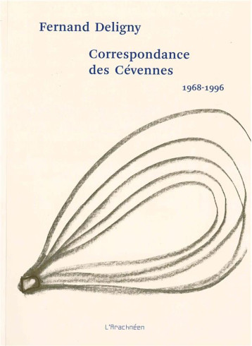 CORRESPONDANCE DES CEVENNES, 1968-1996 - DELIGNY FERNAND - ARACHNEEN